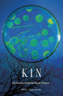 Kin: How We Came to Know Our Microbe Relatives
