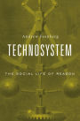 Technosystem: The Social Life of Reason