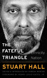 Title: The Fateful Triangle: Race, Ethnicity, Nation, Author: Stuart Hall