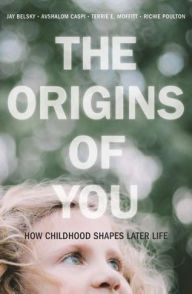 Title: The Origins of You: How Childhood Shapes Later Life, Author: Jay Belsky