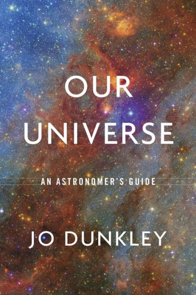 Our Universe: An Astronomer's Guide