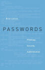 Passwords: Philology, Security, Authentication
