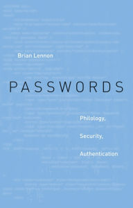 Title: Passwords: Philology, Security, Authentication, Author: Brian Lennon