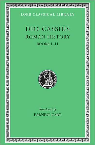 Roman History, Volume I: Books 1-11