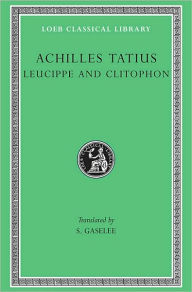 Title: Leucippe and Clitophon, Author: Achilles Tatius