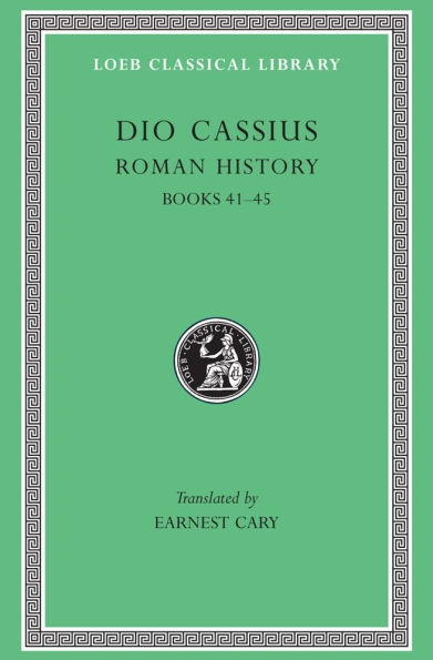 Roman History, Volume IV: Books 41-45