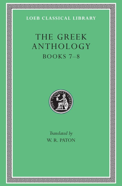 The Greek Anthology, Volume II: Books 7-8