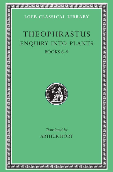Enquiry into Plants, Volume II: Books 6-9