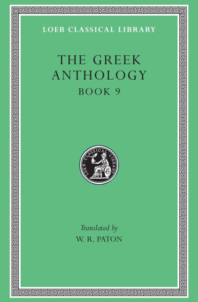 The Greek Anthology, Volume III: Book 9
