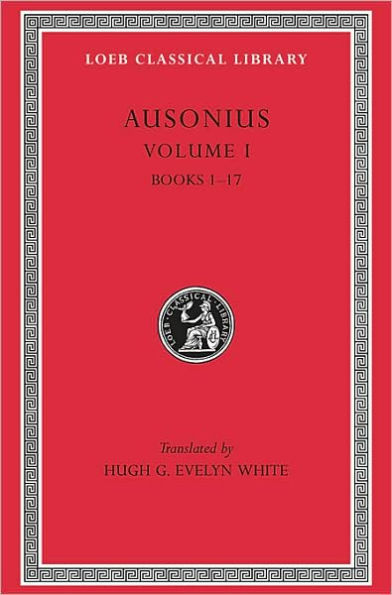 Ausonius, Volume I: Books 1-17
