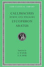 Volume II, Hymns and Epigrams. Lycophron: Alexandra. Aratus: Phaenomena (Loeb Classical Library) / Edition 2