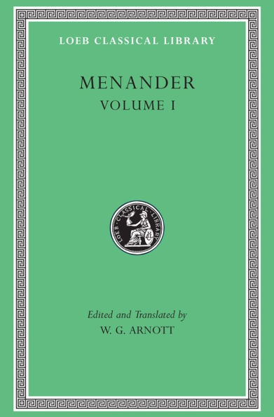 Menander, Volume I: Aspis. Georgos. Dis Exapaton. Dyskolos. Encheiridion. Epitrepontes
