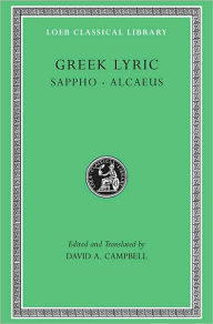 Title: Greek Lyric, Volume I: Sappho. Alcaeus, Author: Sappho