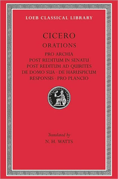 Pro Archia. Post Reditum in Senatu. Post Reditum ad Quirites. De Domo Sua. De Haruspicum Responsis. Pro Plancio