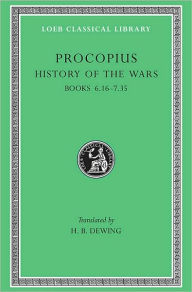Title: History of the Wars, Volume IV: Books 6.16-7.35, Author: Procopius