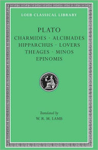 Title: Charmides. Alcibiades. Hipparchus. Lovers. Theages. Minos. Epinomis, Author: Plato