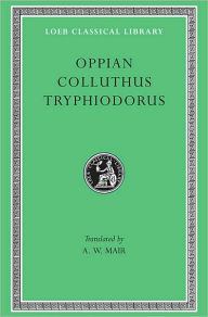 Title: Oppian. Colluthus. Tryphiodorus, Author: Oppian