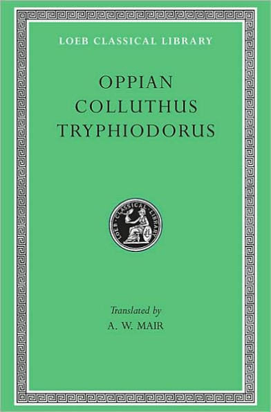 Oppian. Colluthus. Tryphiodorus