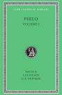 Philo, Volume I: On the Creation. Allegorical Interpretation of Genesis 2 and 3