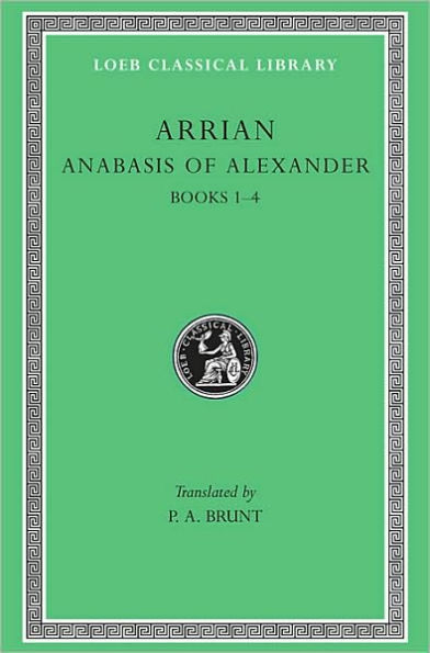 Anabasis of Alexander, Volume I: Books 1-4