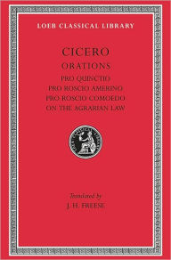 Title: Pro Quinctio. Pro Roscio Amerino. Pro Roscio Comoedo. On the Agrarian Law, Author: Cicero