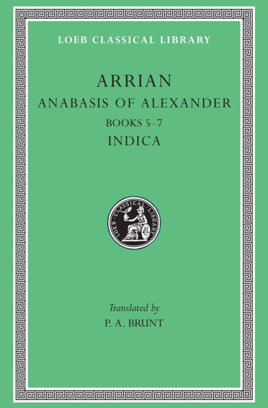 Anabasis of Alexander, Volume II: Books 5-7. Indica