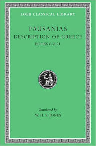 Title: Description of Greece, Volume III: Books 6-8.21 / Edition 1, Author: Pausanias