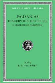 Title: Description of Greece, Volume V: Illustrations and Index, Author: Pausanias