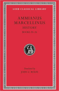 Title: History, Volume II: Books 20-26, Author: Ammianus Marcellinus