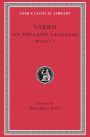 On the Latin Language, Volume I: Books 5-7