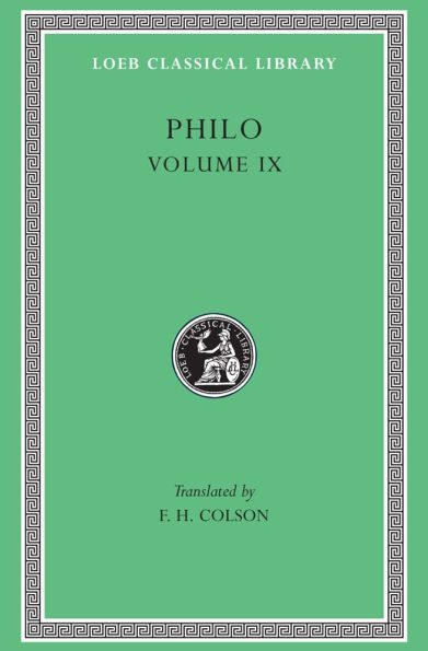 Philo, Volume IX: Every Good Man is Free. On the Contemplative Life. On the Eternity of the World. Against Flaccus. Apology for the Jews. On Providence