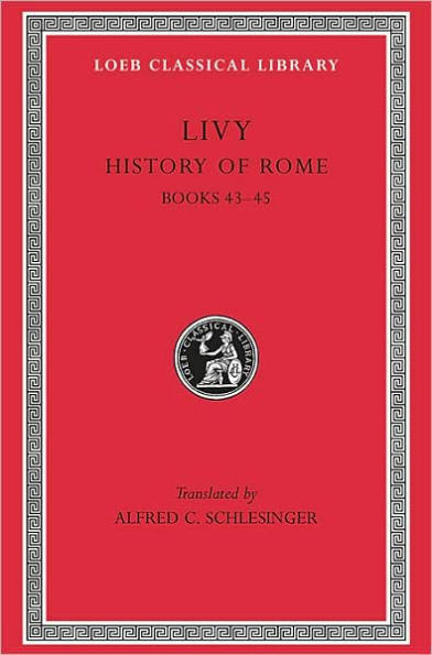 History of Rome, Volume XIII: Books 43-45
