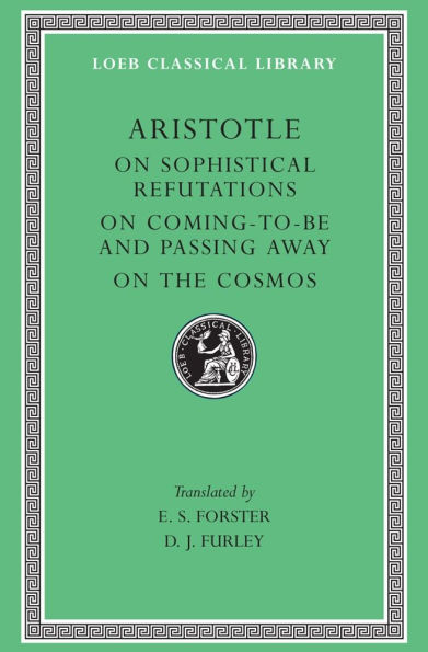 On Sophistical Refutations. On Coming-To-Be and Passing Away. On the Cosmos