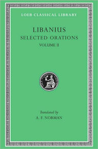 Title: Selected Orations, Volume II, Author: Libanius