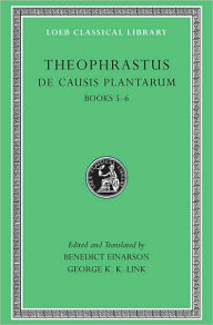 Title: De Causis Plantarum, Volume III: Books 5-6, Author: Theophrastus