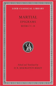 Title: Epigrams, Volume III: Books 11-14, Author: Martial