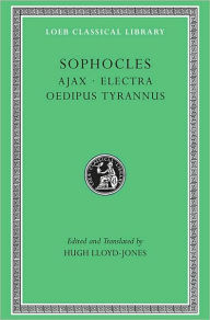 Title: Ajax. Electra. Oedipus Tyrannus, Author: Sophocles