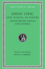 Greek Lyric, Volume V: New School of Poetry. Anonymous Songs and Hymns