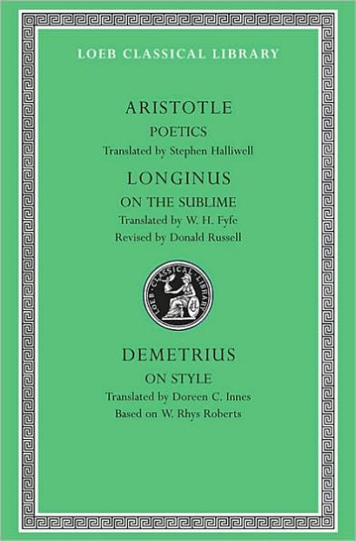 Poetics. Longinus: On the Sublime. Demetrius: On Style / Edition 2
