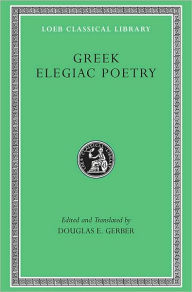 Title: Greek Elegiac Poetry / Edition 1, Author: Tyrtaeus