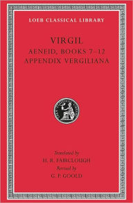 Title: Aeneid, Books 7-12. Appendix Vergiliana, Author: Virgil