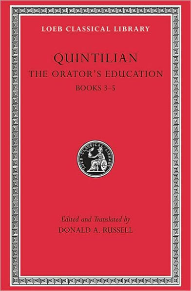 The Orator's Education, Volume II: Books 3-5