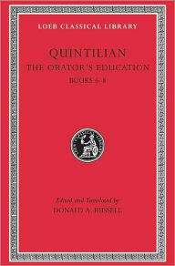 Title: The Orator's Education, Volume III: Books 6-8, Author: Quintilian