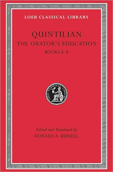 The Orator's Education, Volume III: Books 6-8
