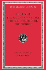 Title: The Woman of Andros. The Self-Tormentor. The Eunuch, Author: Terence