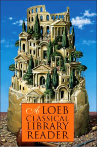 Title: A Loeb Classical Library Reader, Author: Loeb Classical Library