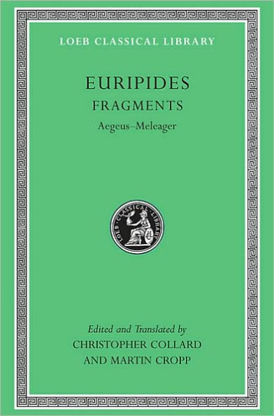 Fragments, Volume I: Aegeus-Meleager