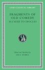 Fragments of Old Comedy, Volume I: Alcaeus to Diocles