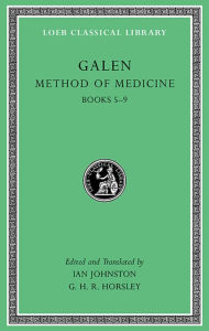 Title: Method of Medicine, Volume II: Books 5-9, Author: Galen