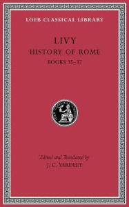 Title: History of Rome, Volume X: Books 35-37, Author: Livy